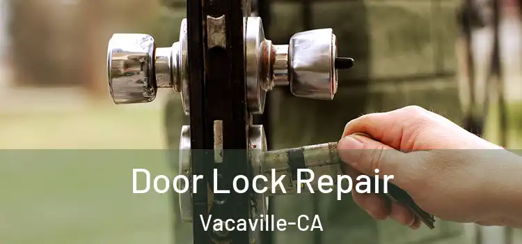  Door Lock Repair Vacaville-CA