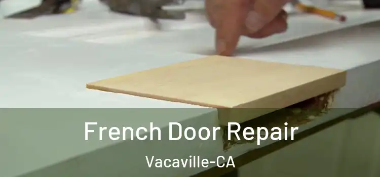 French Door Repair Vacaville-CA