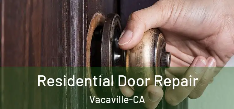 Residential Door Repair Vacaville-CA